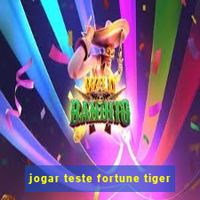 jogar teste fortune tiger